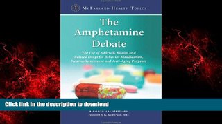 Read books  The Amphetamine Debate: The Use of Adderall, Ritalin and Related Drugs for Behavior