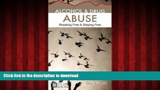 Read book  Alcohol and Drug Abuse [June Hunt Hope for the Heart]: Breaking Free   Staying Free