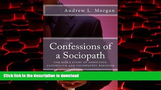 liberty book  Confessions of a Sociopath: Criminal Behavior, Drug Addiction, Alcoholism:  One Man