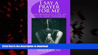 Buy book  I Say A Prayer For Me: One Woman s Life of Faith and Triumph