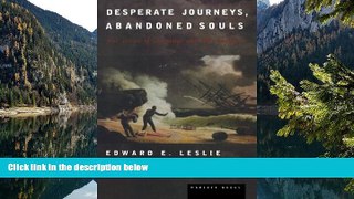 READ NOW  Desperate Journeys, Abandoned Souls: True Stories of Castaways and Other Survivors