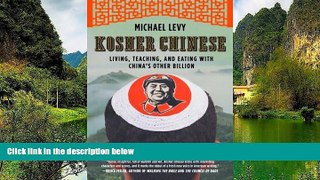 Full Online [PDF]  Kosher Chinese: Living, Teaching, and Eating with China s Other Billion