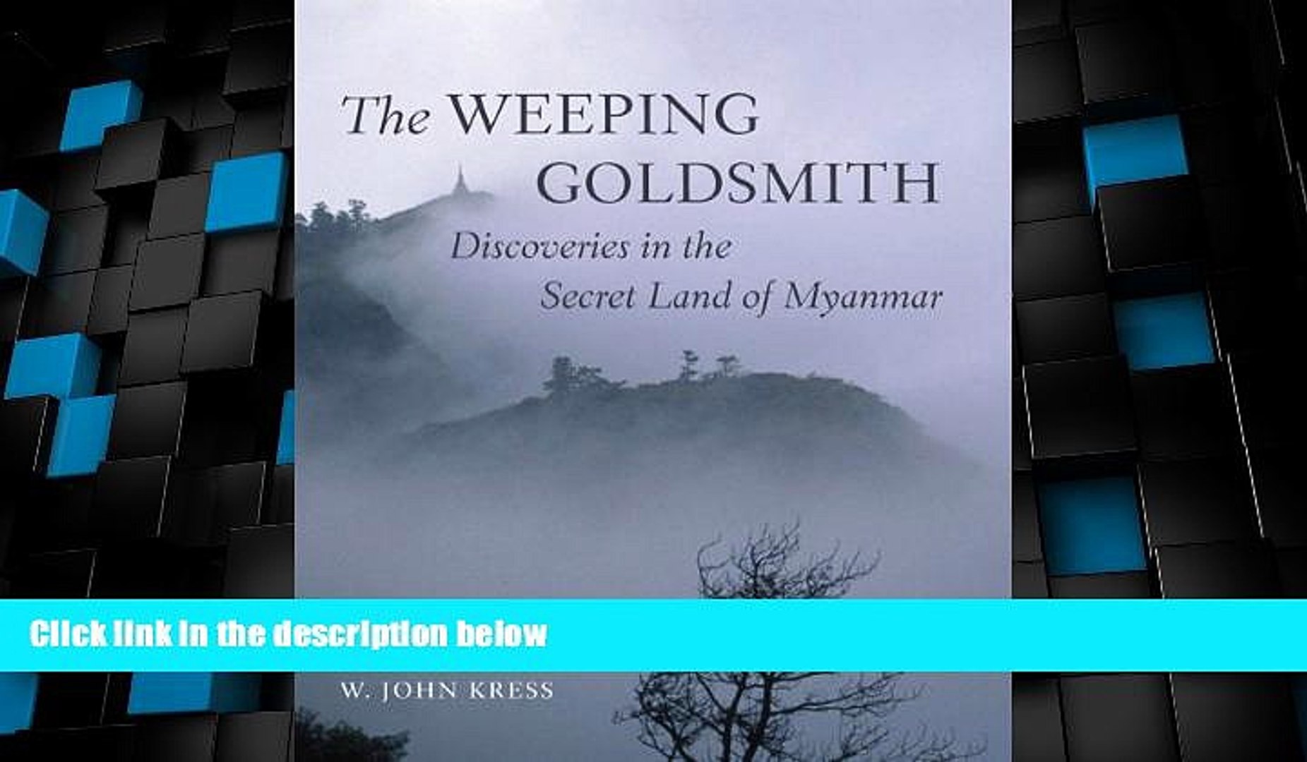 Big Deals The Weeping Goldsmith Discoveries In The Secret Land Of Myanmar Full Read Most Wanted - 