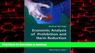 Read books  Economic Analysis of Prohibition and Harm Reduction- Theory and Application in the