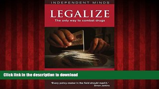 liberty books  Legalize: The Realistic Way to Combat Drugs (Independent Minds)
