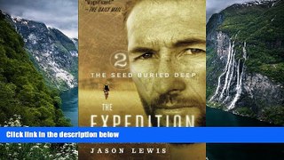 READ NOW  The Seed Buried Deep (The Expedition Trilogy, Book 2): True Story of the First