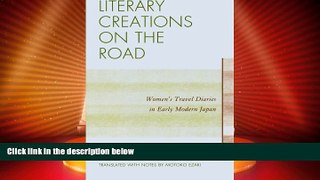 Big Deals  Literary Creations on the Road: Women s Travel Diaries in Early Modern Japan  Best