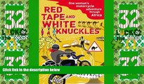 Big Deals  Red Tape and White Knuckles  Full Read Best Seller