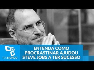 Entenda como procrastinar ajudou Steve Jobs a ter sucesso