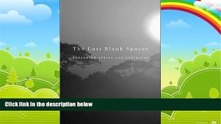 Big Deals  The Last Blank Spaces: Exploring Africa and Australia  Full Ebooks Best Seller
