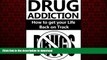 Read book  Drug Addiction: How to get your Life Back on Track (Drugs, Addictions, Gambling, Casino