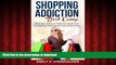 Buy books  Shopping Addiction Boot Camp: Effective Tactics to Help You Stop Your Compulsive Buying