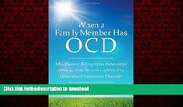 Buy book  When a Family Member Has OCD: Mindfulness and Cognitive Behavioral Skills to Help