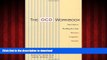 Read books  The OCD Workbook: Your Guide to Breaking Free from Obsessive-Compulsive Disorder