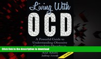 Best book  Living With OCD: A Powerful Guide To  Understanding Obsessive  Compulsive Disorder in