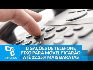 Ligações de telefone fixo para móvel ficarão até 22,35% mais baratas