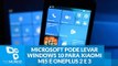 Microsoft pode levar Windows 10 para Xiaomi Mi5 e OnePlus 2 e 3