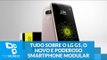 Tudo sobre o LG G5, o novo e poderoso smartphone modular com câmera dupla