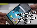 Colocamos as mãos no smartphone LG G5  [Hands On] - MWC 2016