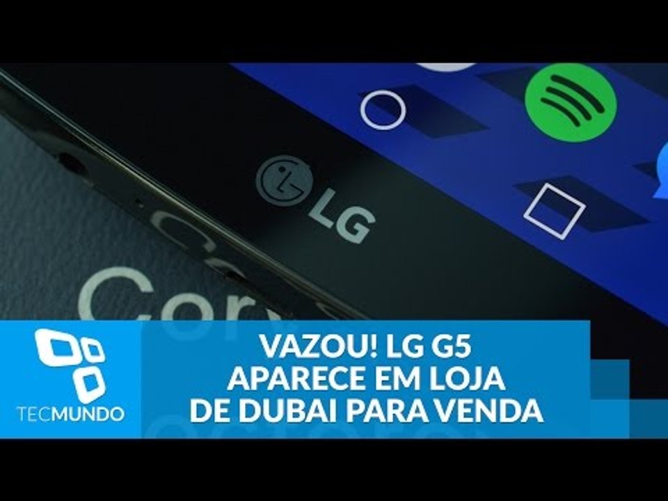 Vazou! LG G5 aparece em loja de Dubai para venda; veja fotos