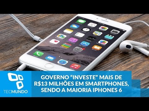 Governo “investe” mais de R$13 milhões em smartphones, sendo a maioria iPhones 6