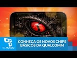 Snapdragon 625, 435 e 425: conheça os novos chips básicos da Qualcomm