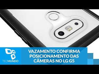 Vazamento confirma posicionamento das câmeras no LG G5