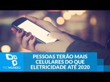 Cisco prevê mais pessoas com celular do que com eletricidade