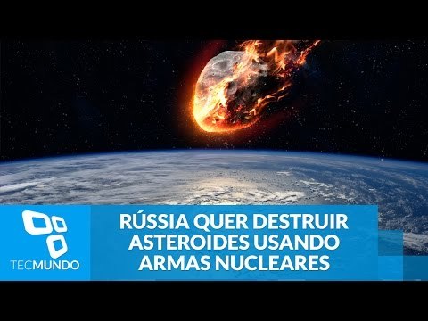 Rússia quer destruir, com armas nucleares, asteroides em rota com a Terra