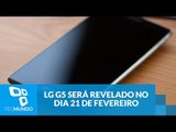 LG G5 será revelado no dia 21 de fevereiro