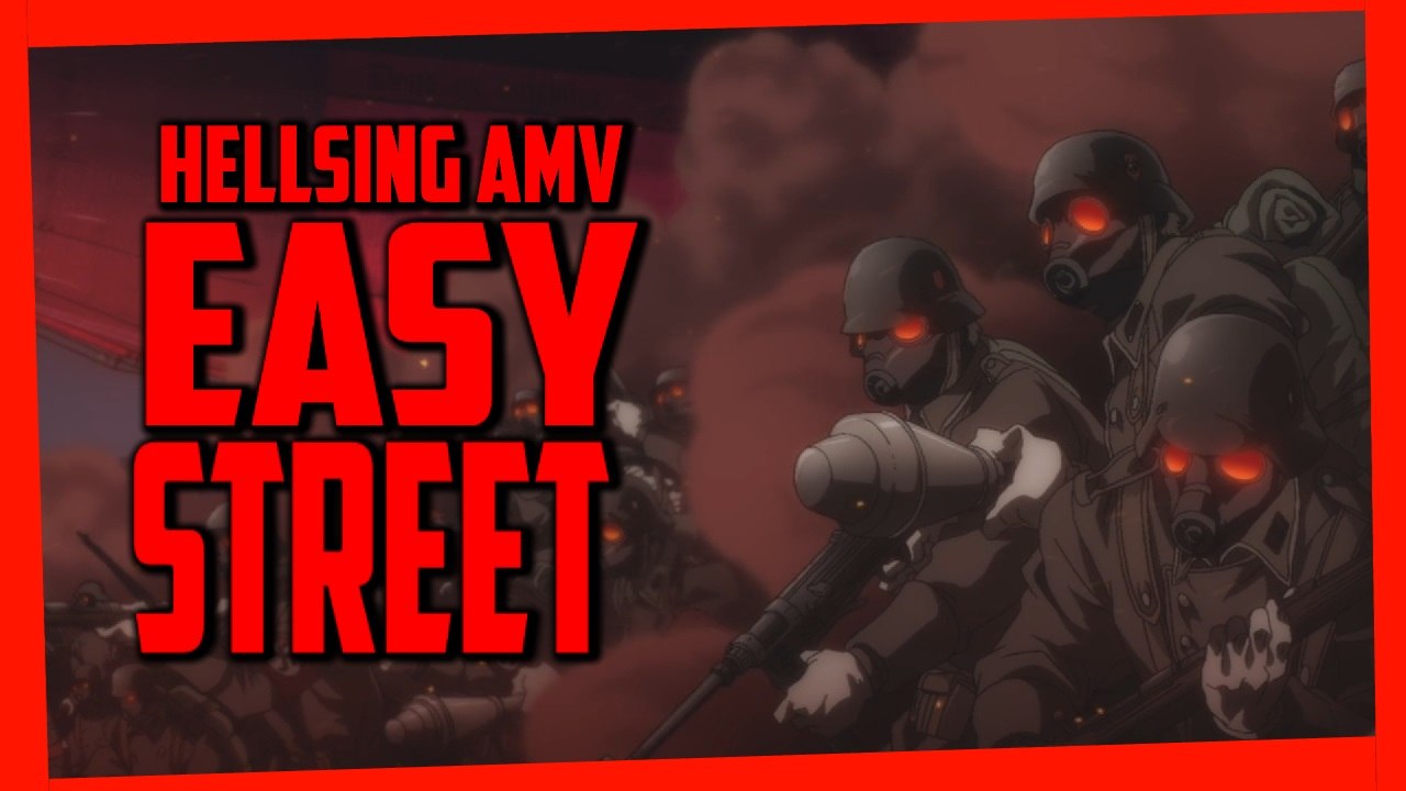 Easy Street; Hellsing AMV