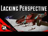 Lacking Perspective - Thoughts on Better Gaming (PlanetSide 2 Gameplay)