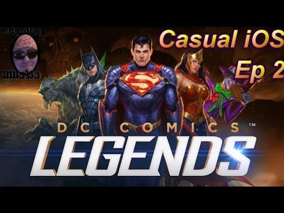 Casual iOS #DCLegends Episode 2
