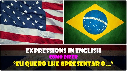 EU QUERO LHE APRESENTAR O em Inglês | Português HD