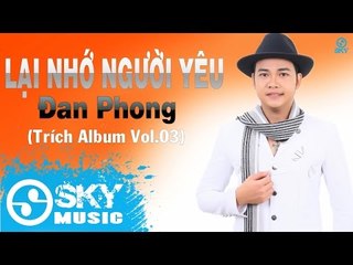Lại Nhớ Người Yêu - Đan Phong [Mp3 320kbps]