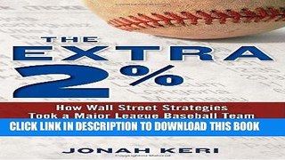 Best Seller The Extra 2%: How Wall Street Strategies Took a Major League Baseball Team from Worst