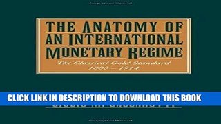 Best Seller The Anatomy of an International Monetary Regime: The Classical Gold Standard,