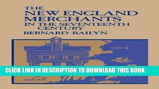 Ebook The New England Merchants in the Seventeenth Century Free Read