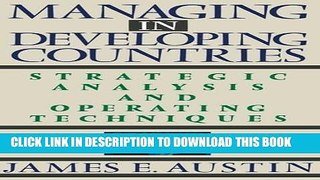 Ebook Managing in Developing Countries: Strategic Analysis and Operating Techniques Free Read