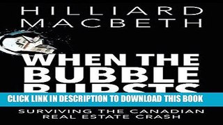 Best Seller When the Bubble Bursts: Surviving the Canadian Real Estate Crash Free Read