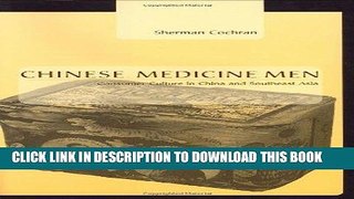 Ebook Chinese Medicine Men: Consumer Culture in China and Southeast Asia Free Read