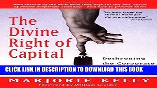Ebook The Divine Right of Capital: Dethroning the Corporate Aristocracy Free Read