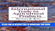 Best Seller International Trade in Agricultural Products Free Read