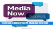Best Seller Media Now: Understanding Media, Culture, and Technology Free Read