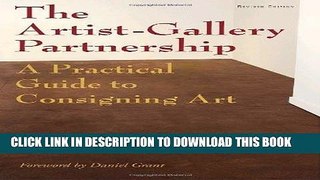 Best Seller The Artist-Gallery Partnership: A Practical Guide to Consigning Art Free Read