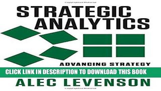 Ebook Strategic Analytics: Advancing Strategy Execution and Organizational Effectiveness Free