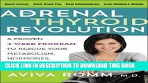 Ebook The Adrenal Thyroid Revolution: A Proven 4-Week Program to Rescue Your Metabolism, Hormones,