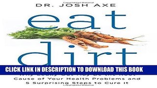 Best Seller Eat Dirt: Why Leaky Gut May Be the Root Cause of Your Health Problems and 5 Surprising