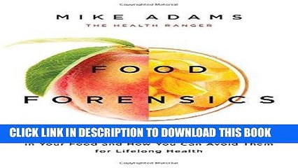 Best Seller Food Forensics: The Hidden Toxins Lurking in Your Food and How You Can Avoid Them for