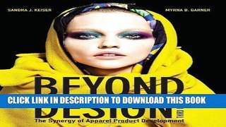 Best Seller Beyond Design: The Synergy of Apparel Product Development Free Read